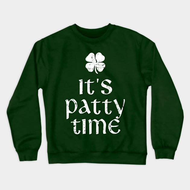 It's Patty Time St. Patrick's Day Crewneck Sweatshirt by dashawncannonuzf